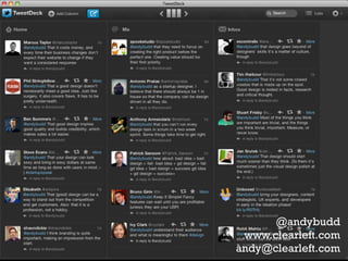 Create something that is
@andybudd
www.clearleft.com
andy@clearleft.com
 