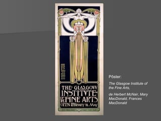 Pôster:  The Glasgow Institute of the Fine Arts,  de Herbert McNair, Mary MacDonald, Frances MacDonald 
