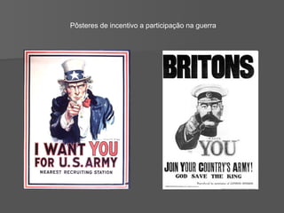 Pôsteres de incentivo a participação na guerra 