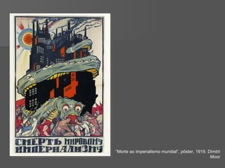 “ Morte ao imperialismo mundial”, pôster, 1919. Dimitri Moor 