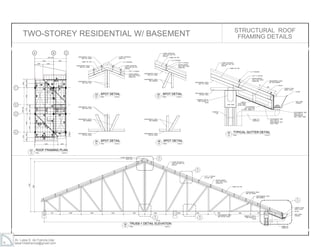 Ar. Laisa S. de Francia,Uap
laisa10defrancia@gmail.com
TWO-STOREY RESIDENTIAL W/ BASEMENT STRUCTURAL ROOF
FRAMING DETAILS
 