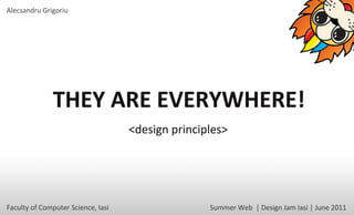Summer Web 2011 - They are everywhere!  Design Principles