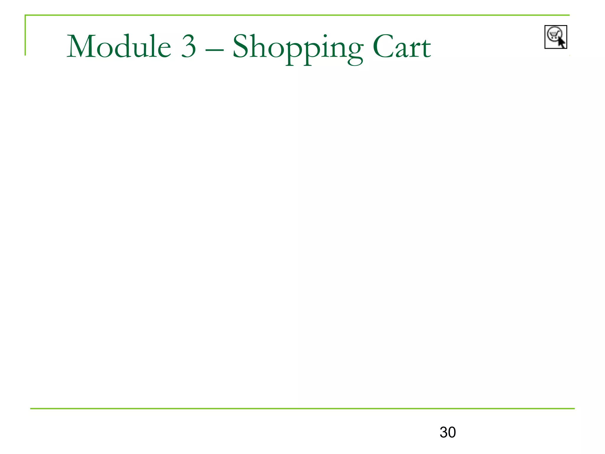 Module 3 – Shopping Cart




                           30
 