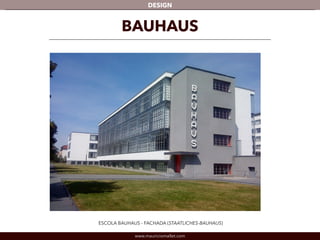 DESIGN 
BAUHAUS 
ESCOLA BAUHAUS - FACHADA (STAATLICHES-BAUHAUS) 
www.mauriciomallet.com 
 