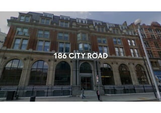 186 CITY ROAD
 