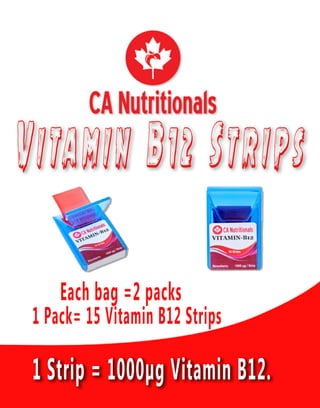 1Strip=1000µgVitaminB12.
Eachbag=2packs
1Pack=15VitaminB12Strips
VitaminB12Strips
 