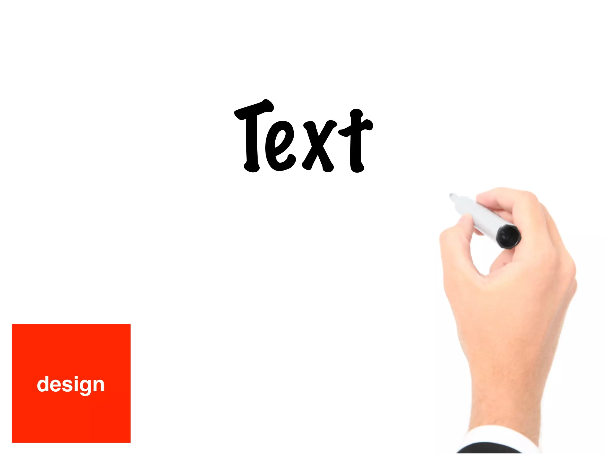 Text
design
 