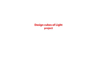 Design Cubes of Light - project by Branislav Jakovljev