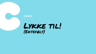 Lykke til!
(Ektefølt)

 