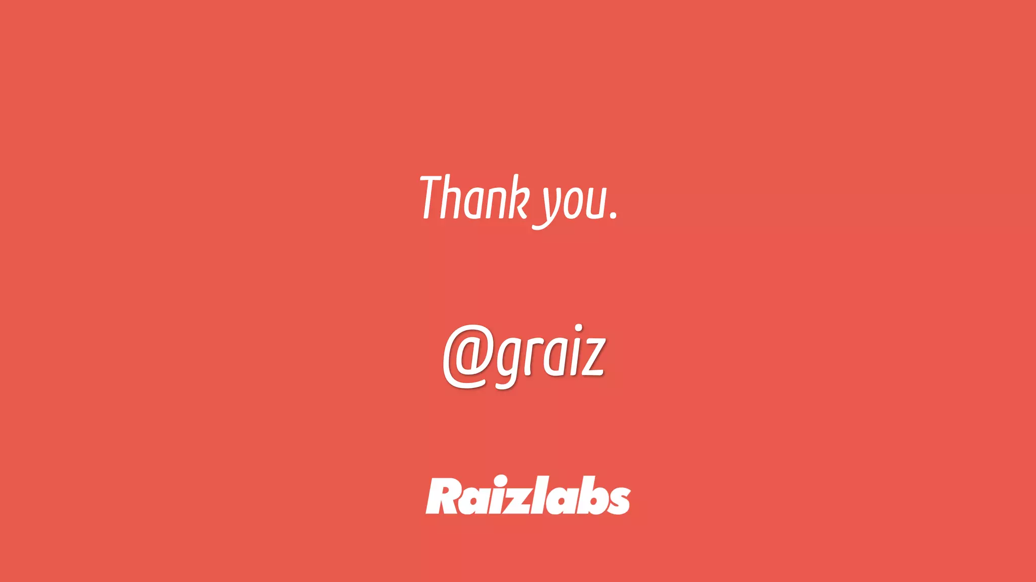 Thank you.
@graiz