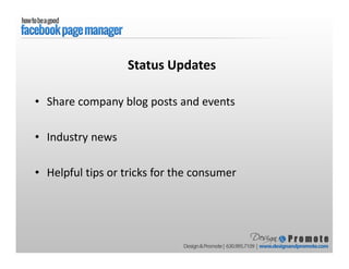 • Share company blog posts and events
• Industry news
• Helpful tips or tricks for the consumer
Status Updates
 