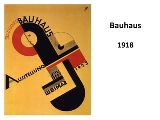 Bauhaus
1918
 