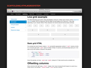 SCAFFOLDING.HTML#GRIDSYSTEM
 