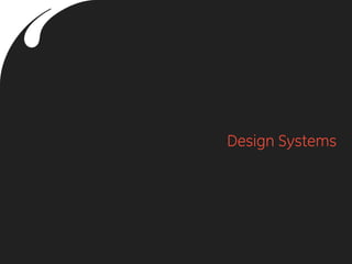 Design Systems
 
