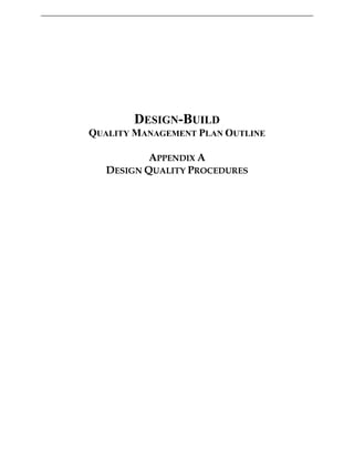 DESIGN-BUILD
QUALITY MANAGEMENT PLAN OUTLINE
APPENDIX A
DESIGN QUALITY PROCEDURES
 
