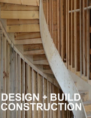 DESIGN + BUILD
CONSTRUCTION
 