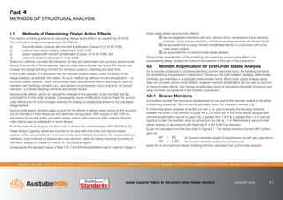 Australian Tube Mills A.B.N. 21 123 666 679. PO Box 246 Sunnybank, Queensland 4109 Australia Telephone +61 7 3909 6600 Facsimile +61 7 3909 6660 E-mail info@austubemills.com Internet www.austubemills.com
Design Capacity Tables for Structural Steel Hollow Sections AUGUST 2013 4-2
4.1 Methods of Determining Design Action Effects
This section provides guidance on calculating design action effects as required by AS 4100.
The methods of analysis recognised by AS 4100 are:
(a) first-order elastic analysis with moment amplification (Clause 4.4.2 of AS 4100)
(b) second-order elastic analysis (Appendix E of AS 4100)
(c) plastic analysis with moment amplification (Clause 4.5 of AS 4100), and
(d) advanced analysis (Appendix D of AS 4100).
These four methods consider the interaction of load and deformation that produce second-order
effects. From an AS 4100 perspective, second-order effects (known as P6 and Pb effects) can
increase the design bending moment for members subject to bending and axial force.
In first-order analysis, it is assumed that the member remains elastic under the action of the
design loads for all strength limit states. As such, method (a) without moment amplification - i.e.
first-order elastic analysis - does not consider these second-order effects and may be used for
members with bending moments only, axial tension or compression force only and, for braced
members, combined bending moments and tension forces.
Second-order effects, which are caused by changes in the geometry of the member, are not
accounted for in first-order analysis. Consequently, some modification must be made for second-
order effects and AS 4100 includes methods for making a suitable adjustment to the calculated
design actions.
Second-order elastic analysis does account for the effects of design loads acting on the structure
and its members in their displaced and deformed configuration. With respect to AS 4100, no
adjustment is required to the calculated design actions with a second-order analysis. Second-
order effects may be substantial in some frames.
All of the methods of analysis are discussed in detail in the commentary to AS 4100 (Ref.[4.2]).
These Design Capacity Tables are intended to be used with first-order and second-elastic
analysis, which are currently the most commonly used methods of analysis. For simple structural
members, hand methods of analysis are most common, while for frames involving a number of
members, analysis is usually by means of a computer program.
Consequently, the tabulated values in Parts 5, 6, 7 and 8 of this publication may be used for design in
those cases where second-order effects:
can be neglected (members with only: tension force; compression force; bending
moments, or; for braced members, combined bending moments and tension force)
are accounted for by using moment amplification factors in conjunction with a first-
order elastic analysis
are accounted for in a second-order elastic analysis.
Some further consideration of hand methods for assessing second-order effects and
subsequently design actions are noted in the balance of this part of the publication.
4.2 Moment Ampliﬁcation for First-Order Elastic Analysis
For a member subjected to combined bending moment and axial force, the bending moments
are amplified by the presence of axial force. This occurs for both isolated, statically determinate
members and members in a statically indeterminate frame. A first-order elastic analysis alone
does not consider second-order effects, however, moment amplification can be used to account
for second-order effects. The moment amplification factor is calculated differently for braced and
sway members as explained in the following sub-section.
4.2.1 Braced Members
In a braced member the transverse displacement of one end of the member relative to the other
is effectively prevented. The moment amplification factor for a braced member is bb.
If a first-order elastic analysis is carried out then bb is used to amplify the bending moments
between the ends of the member (Clause 4.4.2.2 of AS 4100). A first-order elastic analysis with
moment amplification cannot be used if bb is greater than 1.4. If bb is greater than 1.4, it may be
practical to alter the member sizes or connections so that bb ) 1.4. Alternatively a second-order
elastic analysis in accordance with Appendix E of AS 4100 may be used.
bb can be calculated from the flow chart in Figure 4.1. The design bending moment (M*) is then
given by:
M* = M*
m (for braced members subject to axial tension or with zero axial force)
M* = bbM*
m (for braced members subject to compression)
where M*
m is the maximum design bending moment calculated from a first-order analysis.
Part 4
METHODS OF STRUCTURAL ANALYSIS
 