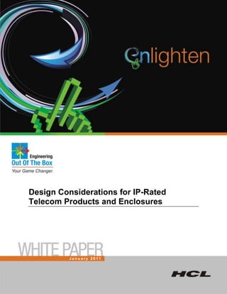 Design Considerations for IP-Rated
Telecom Products and Enclosures




          January 2011
 
