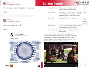 Design des cope14 MOOC, Jutta Pauschenwein & Erika Pernold, 3. Tag der Lehre, FH St. Pölten, Okt. 14 15 
LernerInnen  
