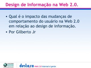 Design de Informação na Web 2.0. ,[object Object],[object Object]