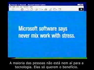 Design de Interação e as Tecnologias do Cotidiano