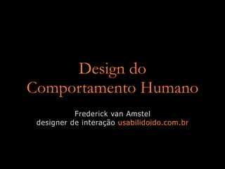 Design do Comportamento Humano