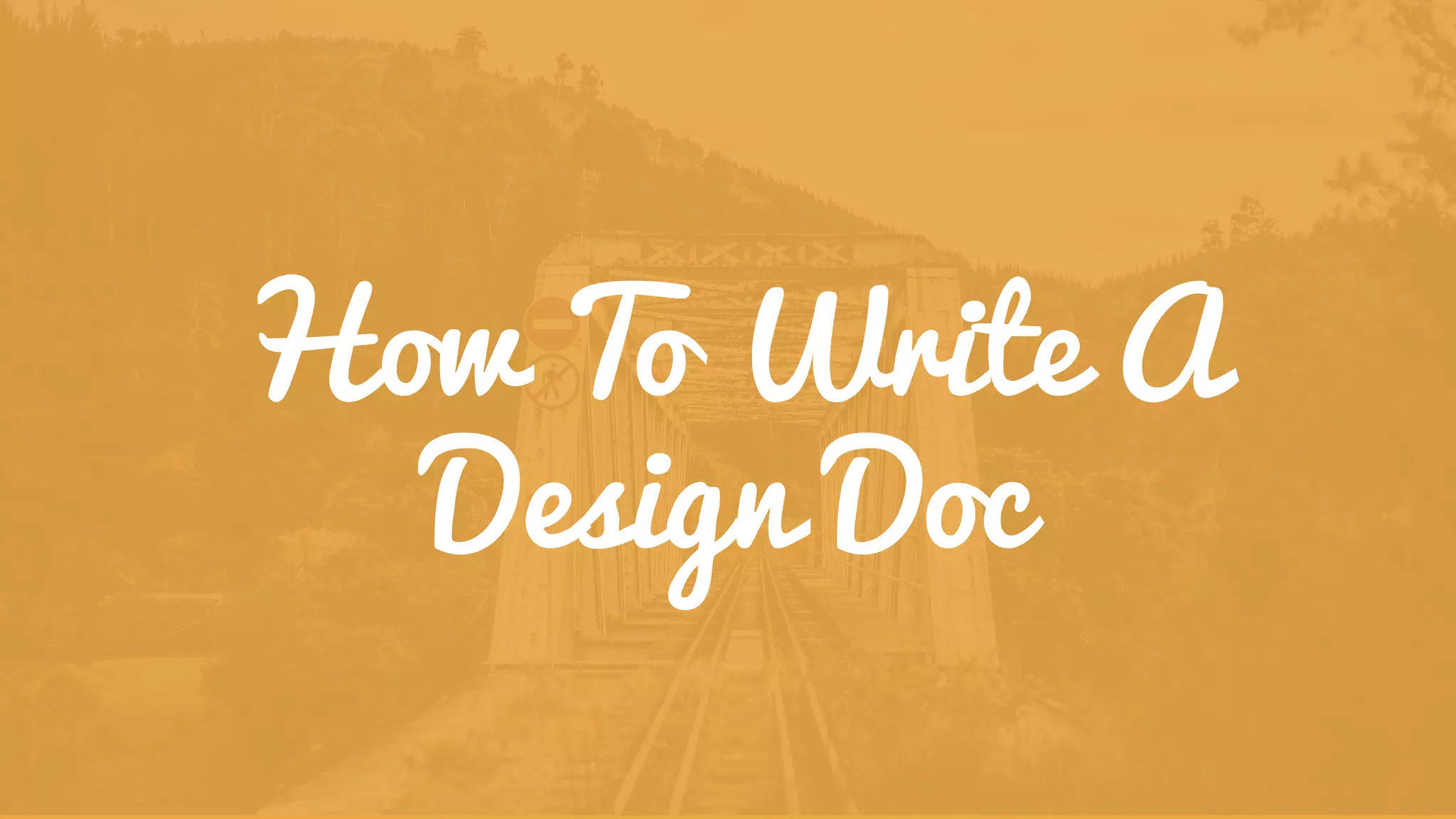 How To Write A
Design Doc
 