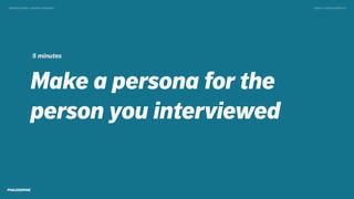 Make a persona for the
person you interviewed
TWEET @SKOTCARRUTHDESIGN DOING > DESIGN THINKING
5 minutes
 