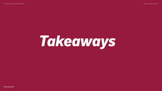 TWEET @SKOTCARRUTHDESIGN DOING > DESIGN THINKING
Takeaways
 