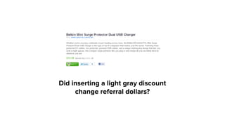 Did inserting a light gray discount
change referral dollars?
 