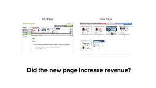 Old Page New Page
Did the new page increase revenue?
 