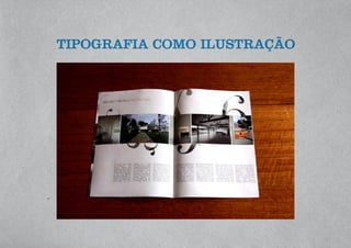 TIPOGRAFIA COMO ILUSTRAÇÃO
 