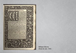 William Morris
(final do séc. XIX)
 