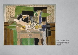 Still Life: Le Jour
Georges Braque
(1929)
 