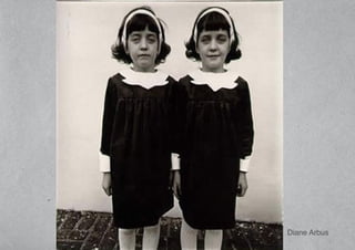 Diane Arbus
 