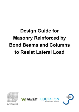 Design Guide for
Masonry Reinforced by
Bond Beams and Columns
to Resist Lateral Load
 