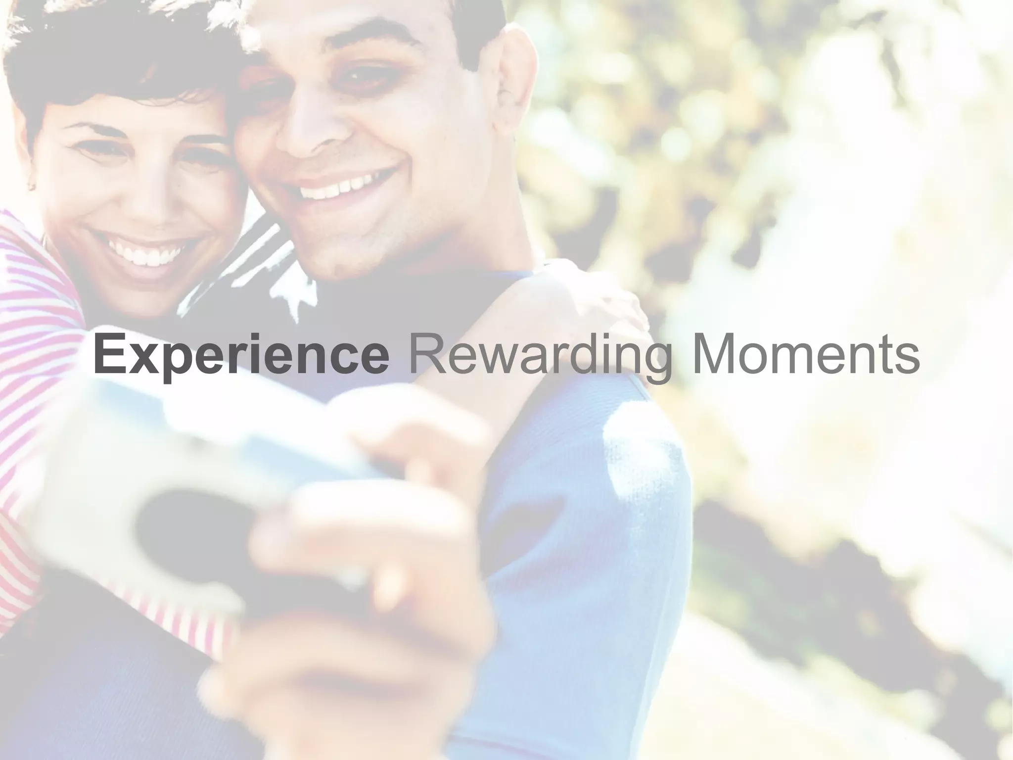 Experience  Rewarding Moments 