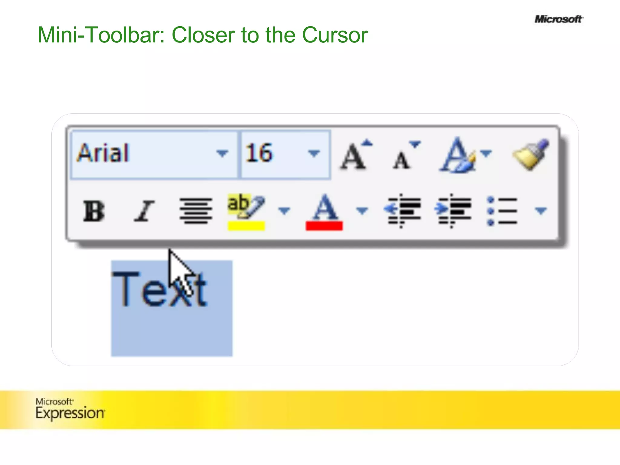 Mini-Toolbar: Closer to the Cursor 