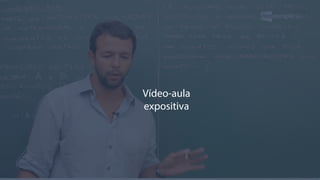 Vídeo-aula
expositiva
 