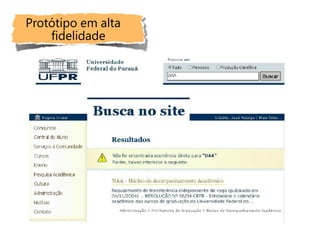 Protótipo em alta
    fidelidade
 