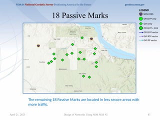 47
18 Passive Marks
Design of Networks Using NOS NGS 92
The remaining 18 Passive Marks are located in less secure areas with
more traffic.
April 21, 2025
 