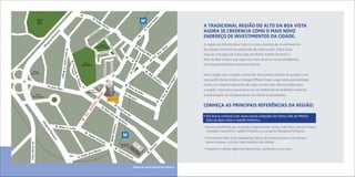 R.




                                                                                                                                                                                                                                                      o
                                                                                                                                                                                                                                                   ar
                  Parque
                                                                                                             Ve




                                                                                                                                                                                                                                             Am
                   Burle                                                                                        rb
                  Marx                                                                                                    oD
                                                                                                                                                                                                                                                                                     A tRADiCiOnAl RegiãO DO AltO DA BOA VistA




                                                                                                                                                                                                                                     to
                                                                                                                                    ivi




                                                                                                                                                                                                                                   an
                                                                                                                                        n                 o




                                                                                                                                                                                                                                 .S
                                                                                                                  eit
                                                                                                                     e
                                                                                                                                                                                                                                                                                     AgORA se CReDenCiA COmO O mAis nOVO




                                                                                                                                                                                                                               Av
                                          s
                                                                                                                 L




                                        ro
                                                                                                           rte
                                                                                                        ua




                                      ei
                                                                                                                                                                                                                                                                                     enDeReçO De inVestimentOs DA CiDADe.
                                                                                                       D                                        ir        a
                                                                                                    R.




                                     h
                                                                                                                                            ive




                                  in
                                                                                                                                  e      Ol




                                lP
                                                                                                                            re sd




                              na
                                                                                                                          Pi
                                                                                                                     R.

                            gi
                           ar                                                                                       Parque                                                                                           R.                                                              A região do Alto da Boa Vista é o novo destino de investimentos
                                                                                                                                                                                                                                                                        iz




                                                                                                                                                              R.
                       M
                                                                                                                 Severo Gomes                                                                                             Gr                                        in




                                                                                                                                                                da
                                                                                                                                                                                                                            ah                                                       da cidade com enorme potencial de valorização. Entre duas



                                              A
                                                                                                                                                                                                                                                                   D




                                                                                                                                                                     Gr
                                                                                                                                                                                                                               am




                                               v. João Ca
                                                                                                                                                                                                                                                               é




                                                                                                                                                                       an
                                                                                                                                                    Reis
                                                                                                                      R. Mario                                                                                                      Be                      s
                                                                                                                                                                                                                                                         Jo




                                                                                                                                                                          ja
                                                                                                                                                                                                                                         ll                                          futuras estações da linha Lilás do Metrô, Adolfo Pinheiro e




                                                                                                                                                                                                                          ro
                                                                                                                                                                                    Ju
                                                                                                                                                                                                                                                    r.




                                                                                                                                                                                       li
                                                                                                                                                                                                                                                 Ve




                                                                                                                                                                                      eta




                                                                                                                                                                                                                     hei
                                                                                                                                                                                                                                              v.                                     Alto da Boa Vista e que cada vez mais atrai as novas tendências




                                                                                                                                                                                                                    Pin
                                                                                                                                                                                                                                             A


                                                                           R. V




                                                                                                                                                                 R. Alves Pontual
                                                                                                                                    R. Manuel Guimarães
                                                         rlos S. B                          Hípica
                                                                                                                                                                                                                                                                                     em empreendimentos para escritórios.




                                                                                                                                                                                                                olfo
                                                                                         Santo Amaro


                                                                               isco




                                                                                                                                                                                                                Ad
  Ponte                                                                                                                                                                                                                            R.
                                                                                   nde




                                                                                                                                                                                                            Av.
                                                                                                                                                                                                                                        M
                                                                   orges


João Dias
                                                                                                                                                                                                                                             al.                                     Uma região com vocação comercial, mas ainda carente de prédios com
                                                                                                                                                                                                                                                   De
                                                                                  de T




                                                                                                                                                                                                                                                                                ro
                                                                                                                                                                                                                                                       od                            esse perfil. Nesse cenário, o Design Offices Tower surge como oportunidade




                                                                                                                                                                                                                                                                             egu
                                                                                                                                                                                                                                                          or
                                                                                      auna
                                                                                                                                                                                                                                                               o




                                                                                                                                                                                                                                                                             oS
                              Av. Joã
                                                                                                                                                                                                     R.
                                                                                                                                                                                                            No                                                                       única: um empreendimento de salas comerciais diferenciado para




                                                                                                                                                                                                                                                                         ort
                                                                                         y


                                      o    Dias                                                                                                                                                               ve
                                                                                                                                                                                                                 d                                                                   a região, feito para quem procura um ambiente de trabalho moderno




                                                                                                                                                                                                                                                                       eP
                                                                                                   Senac                                                                                                             eJ
                                                                                                Santo Amaro                                                                                                            ulh




                                                                                                                                                                                                                                                                   .d
                                                                                                                                                                                                     R.                        o

                                                                                                                     nto
      Ponte                                                                                                                                                                                               São                                                                        e estimulante ou simplesmente um ótimo investimento.




                                                                                                                                                                                                                                                                    c
                                                                                                                                                                                                                                                                Vis
   Transamérica                                                                                              Be                                                                                                 Jos
                                                                                                                                                                                                                    é




                                                                                                                                                                                                                                                            R.
                                                                                                       nio


                                                                                                                                                                                    R.
                                                                                                                                                                                         Co                                                                                          COnheçA As pRinCipAis RefeRênCiAs DA RegiãO:
                                                                                                   ntô



                                                                                                                               R.
                                                                                                                                    Pa                                                        nd
                                                                                                                                       d                                                          ed
                                                                                               . A




                                                                                                                                                          re                                           eI
                                                                                                                                                                 Jos                                      tu
                                                                                                                                                                                    éd
                                                                                             Dr




                                                                                                                                                                                         eA                                                                                          • Em breve contará com duas novas estações da linha Lilás do Metrô:
                                                                                                                                                                                             nc                                                                                        Alto da Boa Vista e Adolfo Pinheiro.
                                                                                         R.




                                                                                                                                                                                                 hie
                                                                                                                                                                                                     ta
                       M
                           arg




                                                                                                                                                                               eiro



                                       R. Mario L.                                                                                                                                                                                                                                   • Acesso facilitado por avenidas importantes como: João Dias, Santo Amaro,
                                                                           Leão
                              ina




                                                                                                                                                                   o Pinh




                                                                                                                                                                                                                                                                                       Vereador José Diniz, Adolfo Pinheiro e a própria Marginal Pinheiros
                                 lP




                                                                                              R.
                                inh




                                                                                                   Isa
                                                                                                      bel
                                   eir




                                                                                                                                                                                                                                                                                     • Próxima ao Boa Vista Shopping, Hípica de Santo Amaro e ao Parque
                                                                                                                                                                     olf




                                                                                                                 Sch
                                       o




                                                                                                                          mi
                                                                                                                                                              Av. Ad
                                      s




                                                                                                                                 dt                                                                                                                                                   Severo Gomes, um dos mais bonitos da cidade
Av. Guido Caloi




                                                                                                                                                                                              Shopping
                                                                                                                                                                                                                                                    in
                                                                                                                                                                                              Boa Vista                                            w
                                                                                                                                                                                    R.                                                         ar                                    • Próxima a várias agências bancárias, comércios e serviços
                                                                                                                      ia                                                                    Ca                                                D
                                                                                                     sé      Mar                                                                               rlo
                                                                                                                                                                                                   sG                                   R.
                                                                                          ad   re Jo                                                                                                      om
                                                                                     Av. P                                                                                                                     es


                                                                                                                                                                                                                 CROqUi De lOCAlizAçãO sem esCAlA
 