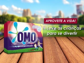 Leve as criançasLeve as crianças
para se divertirpara se divertir
APROVEITE A VIDA!
 