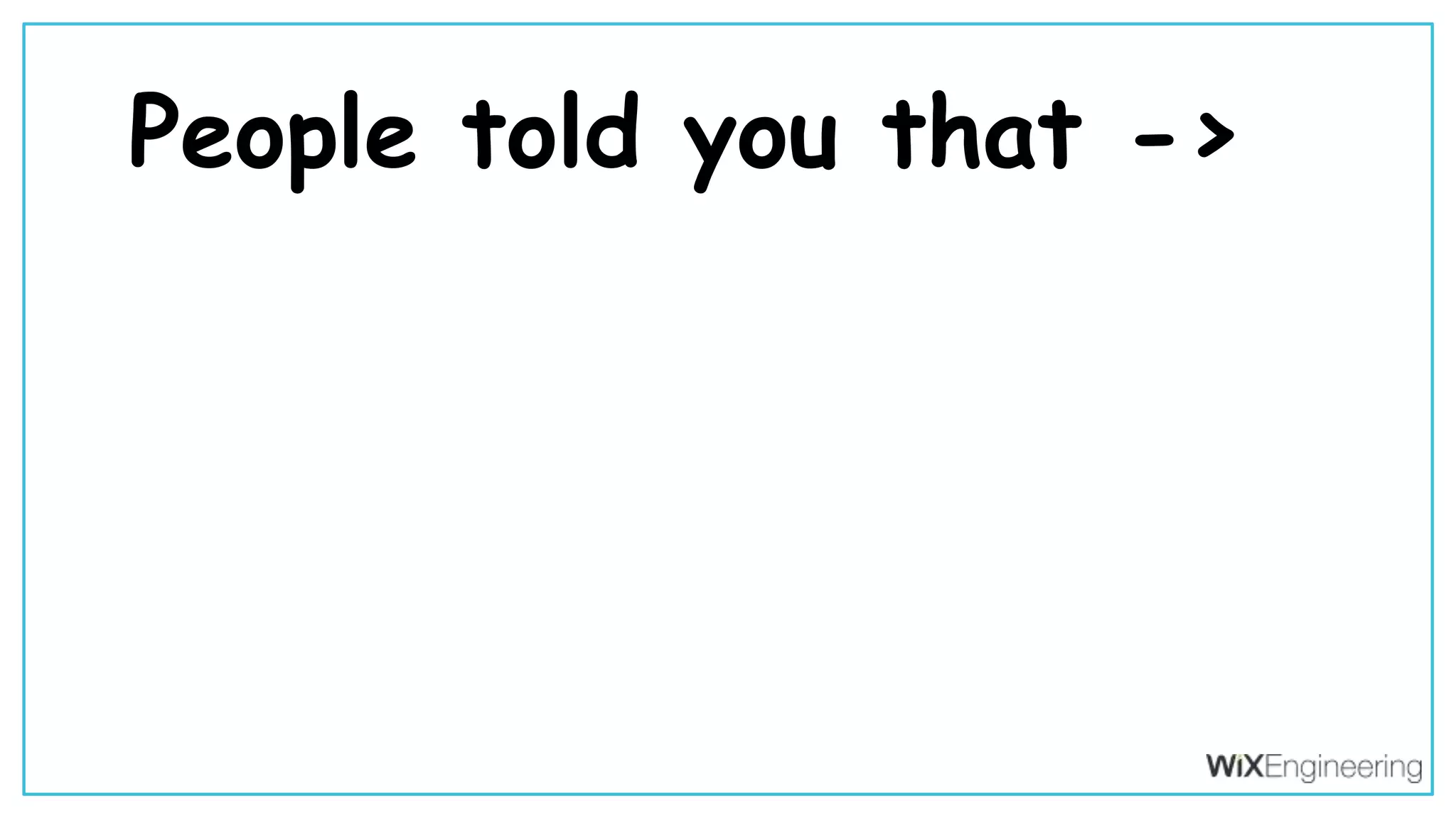 @kfirondev People told you that -> 