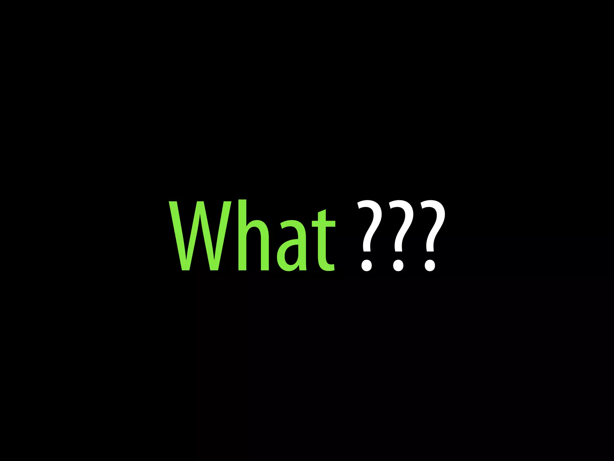 What ???
 