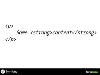 <p>
      Some <strong>content</strong>
</p>
 