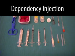 Dependency Injection
 