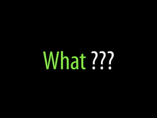 What ???
 