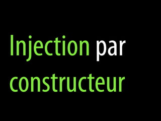 Injection par
constructeur
 