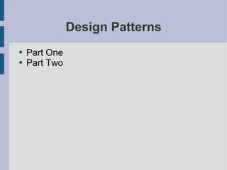 Design Patterns ,[object Object],[object Object]